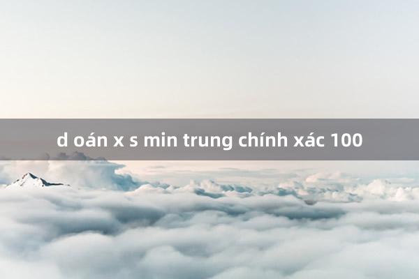 d oán x s min trung chính xác 100