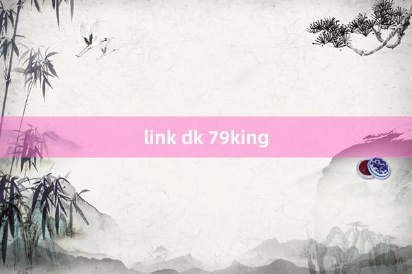 link dk 79king