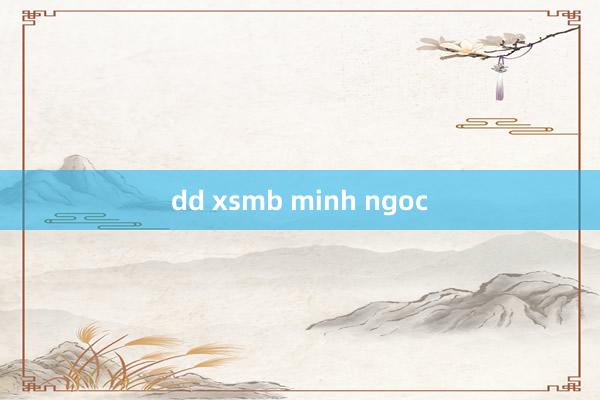 dd xsmb minh ngoc