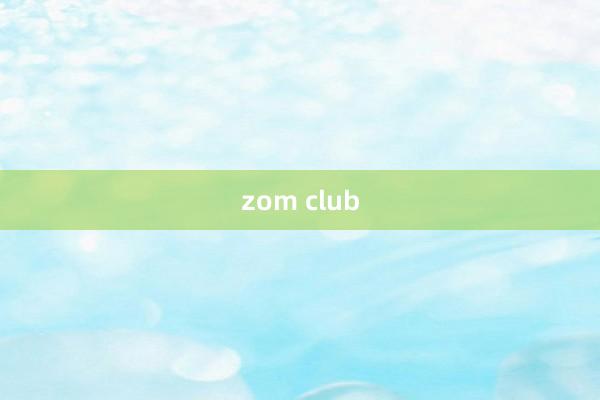 zom club