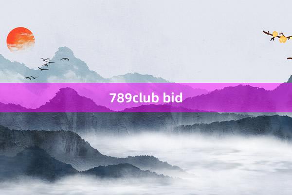 789club bid