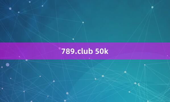 789.club 50k