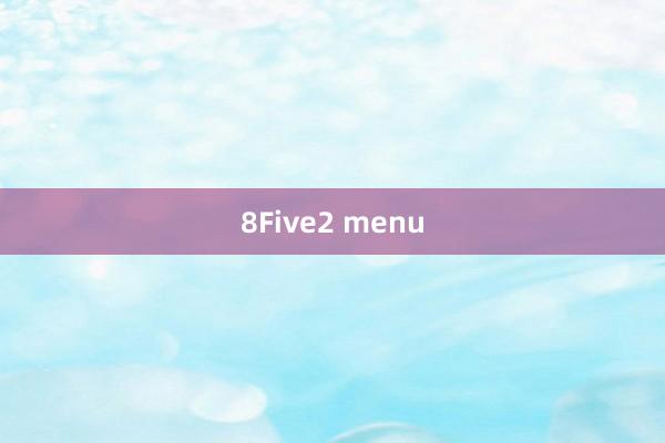 8Five2 menu