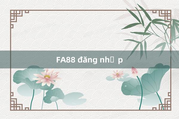 FA88 đăng nhập