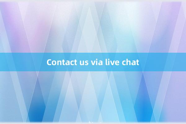 Contact us via live chat