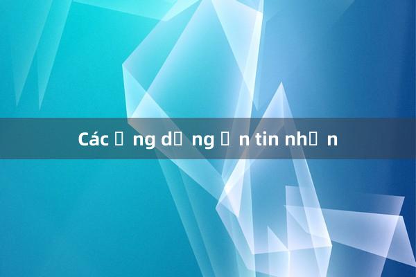 Các ứng dụng ẩn tin nhắn