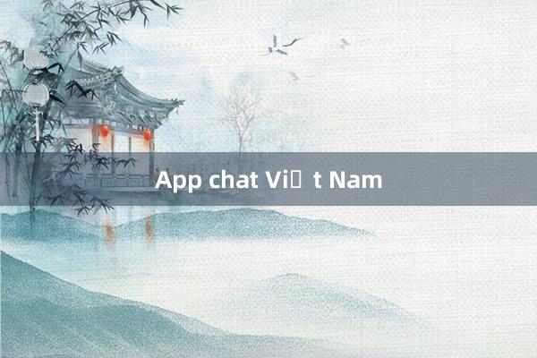 App chat Việt Nam