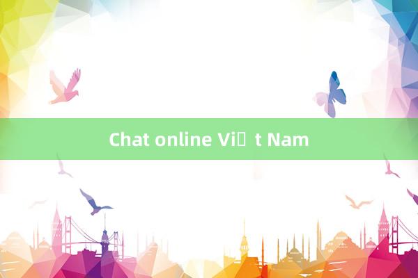 Chat online Việt Nam