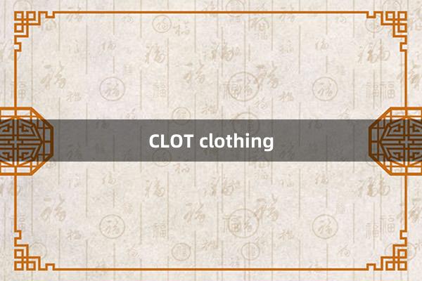 CLOT clothing