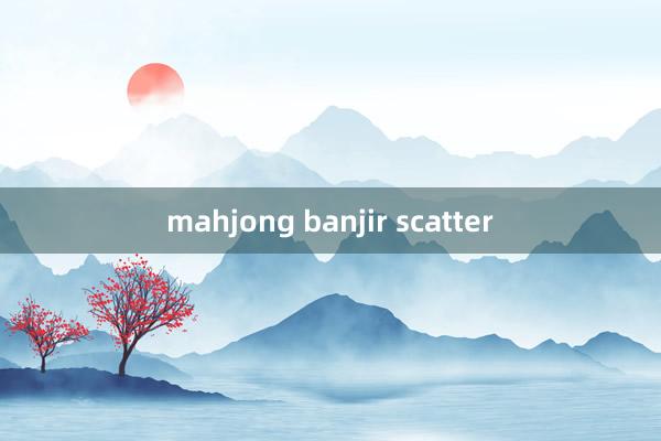 mahjong banjir scatter