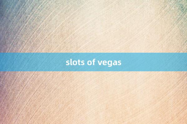 slots of vegas