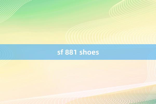 sf 881 shoes