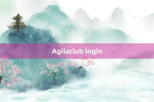 Agilaclub login