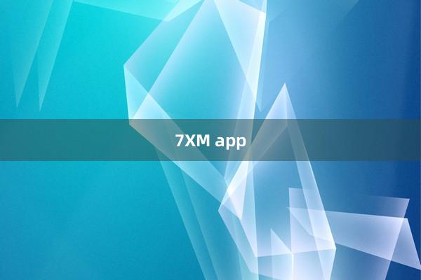 7XM app