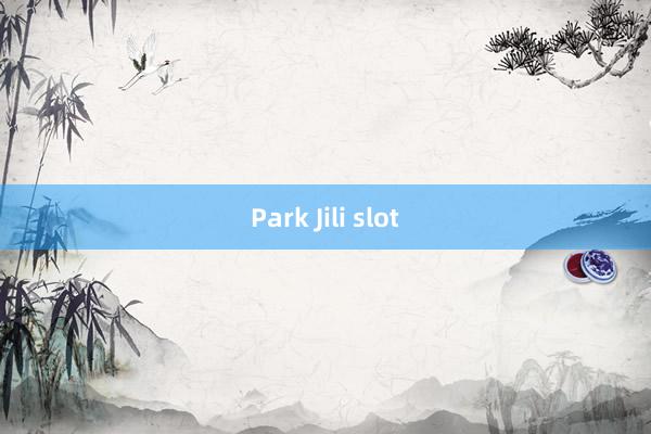 Park Jili slot