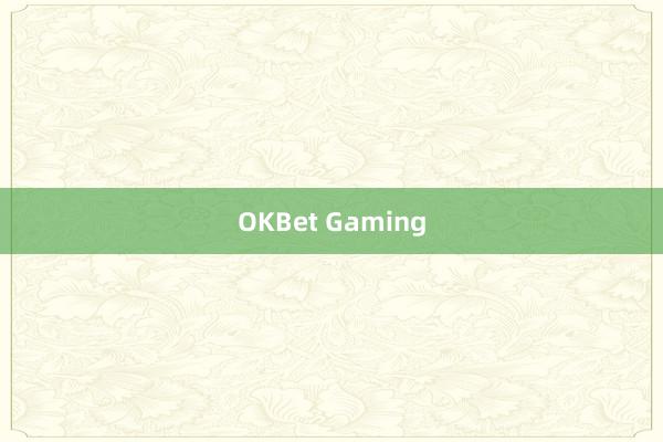 OKBet Gaming